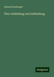 Cover von Über Zellbildung und Zelltheilung