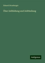 Cover von Über Zellbildung und Zelltheilung