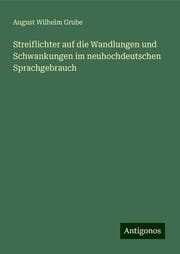 Cover von Streiflichter auf die Wandlungen und Schwankungen im neuhochdeutschen Sprachgebrauch