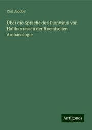 Cover von Über die Sprache des Dionysius von Halikarnass in der Roemischen Archaeologie