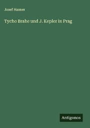 Cover von Tycho Brahe und J. Kepler in Prag