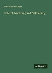 Cover von Ueber Befruchtung und Zelltheilung