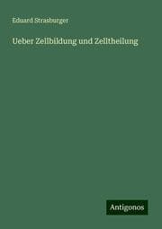 Cover von Ueber Zellbildung und Zelltheilung