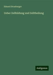 Cover von Ueber Zellbildung und Zelltheilung