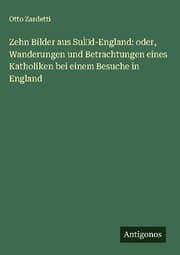 Cover von Zehn Bilder aus Su̿d-England: oder, Wanderungen und Betrachtungen eines Katholiken bei einem Besuche in England