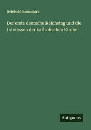 Cover von Der erste deutsche Reichstag und die Interessen der katholischen Kirche