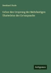 Cover von Ueber den Ursprung der Mehrlautigen Thatwörter der Ge'ezsprache