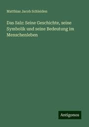Cover von Das Salz: Seine Geschichte, seine Symbolik und seine Bedeutung im Menschenleben
