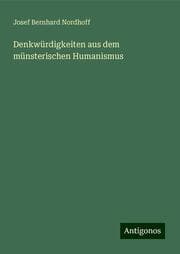 Cover von Denkwürdigkeiten aus dem münsterischen Humanismus