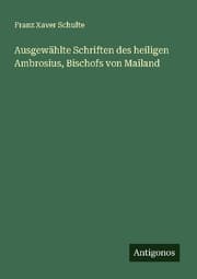 Cover von Ausgewählte Schriften des heiligen Ambrosius, Bischofs von Mailand
