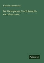 Cover von Der Naturgenuss: Eine Philosophie der Jahreszeiten