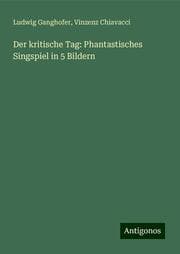 Cover von Der kritische Tag: Phantastisches Singspiel in 5 Bildern
