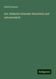 Cover von Der Jüdische Kalender historisch und astronomisch