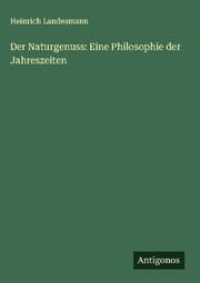 Cover von Der Naturgenuss: Eine Philosophie der Jahreszeiten