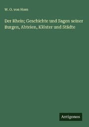 Cover von Der Rhein; Geschichte und Sagen seiner Burgen, Abteien, Klöster und Städte