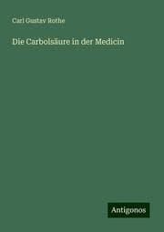 Cover von Die Carbolsäure in der Medicin
