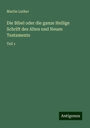 Cover von Die Bibel oder die ganze Heilige Schrift des Alten und Neuen Testaments