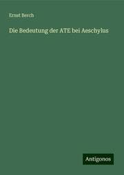Cover von Die Bedeutung der ATE bei Aeschylus