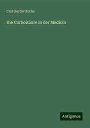Cover von Die Carbolsäure in der Medicin