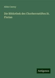 Cover von Die Bibliothek des Chorherrnstiftes St. Florian