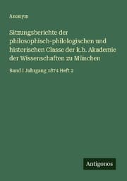 Cover von Sitzungsberichte der philosophisch-philologischen und historischen Classe der k.b. Akademie der Wissenschaften zu München