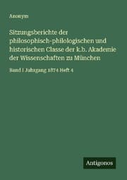Cover von Sitzungsberichte der philosophisch-philologischen und historischen Classe der k.b. Akademie der Wissenschaften zu München
