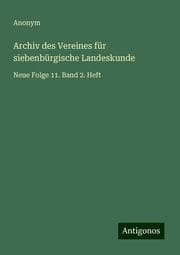 Cover von Archiv des Vereines für siebenbürgische Landeskunde