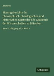 Cover von Sitzungsberichte der philosophisch-philologischen und historischen Classe der k.b. Akademie der Wissenschaften zu München