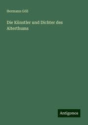 Cover von Die Künstler und Dichter des Alterthums
