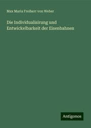 Cover von Die Individualisirung und Entwickelbarkeit der Eisenbahnen