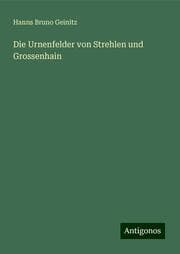 Cover von Die Urnenfelder von Strehlen und Grossenhain