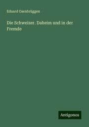 Cover von Die Schweizer. Daheim und in der Fremde