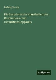Cover von Die Symptome der Krankheiten des Respirations- und Circulations-Apparats