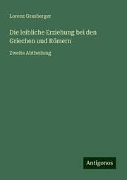 Cover von Die leibliche Erziehung bei den Griechen und Römern