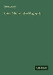 Cover von Anton Günther: eine Biographie