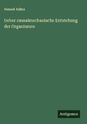 Cover von Ueber causalmechanische Entstehung der Organismen