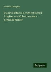 Cover von Die Bruchstücke der griechischen Tragiker und Cobet's neueste Kritische Manier