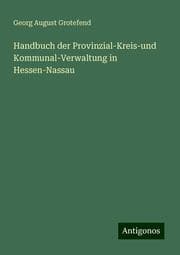 Cover von Handbuch der Provinzial-Kreis-und Kommunal-Verwaltung in Hessen-Nassau