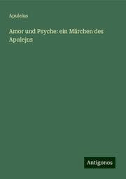 Cover von Amor und Psyche: ein Märchen des Apulejus