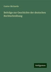 Cover von Beiträge zur Geschichte der deutschen Rechtschreibung