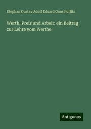 Cover von Werth, Preis und Arbeit; ein Beitrag zur Lehre vom Werthe