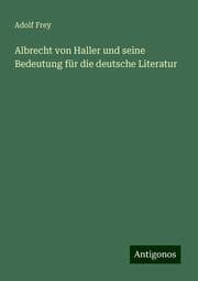 Cover von Albrecht von Haller und seine Bedeutung für die deutsche Literatur