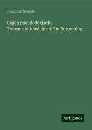 Cover von Gegen pseudodoxische Transmutationslehren: Ein Entomolog