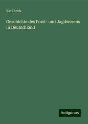 Cover von Geschichte des Forst- und Jagdwesens in Deutschland