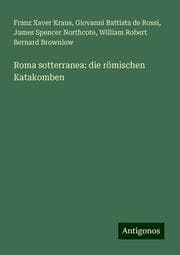 Cover von Roma sotterranea: die römischen Katakomben