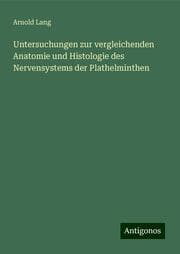 Cover von Untersuchungen zur vergleichenden Anatomie und Histologie des Nervensystems der Plathelminthen