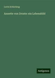 Cover von Annette von Droste: ein Lebensbild