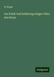 Cover von Zur Kritik und Erklärung einiger Oden des Horaz