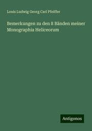 Cover von Bemerkungen zu den 8 Bänden meiner Monographia Heliceorum