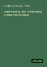 Cover von Bemerkungen zu den 8 Bänden meiner Monographia Heliceorum